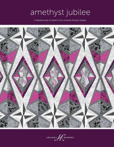 Amethyst Jubilee is a 48-1/2'' x 68-1/2’' foundation paper-pieced companion to Amanda's popular "Diamond Jubilee" pattern. Whether you sew it in the silvers and plums of the Silver Jubilee collection or in a rainbow of colors, its elegance is sure to please both the modern and traditional quilter!