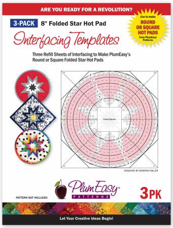 Extra foundation interfacing templates. Made for use with th PlumEasy's Round or Square 8in Folded Star Hot Pad Patterns. Includes three 8-1/2in x 11in printed sheet. Non-woven, leave in as a stabilizer. Pattern Sold Separately.